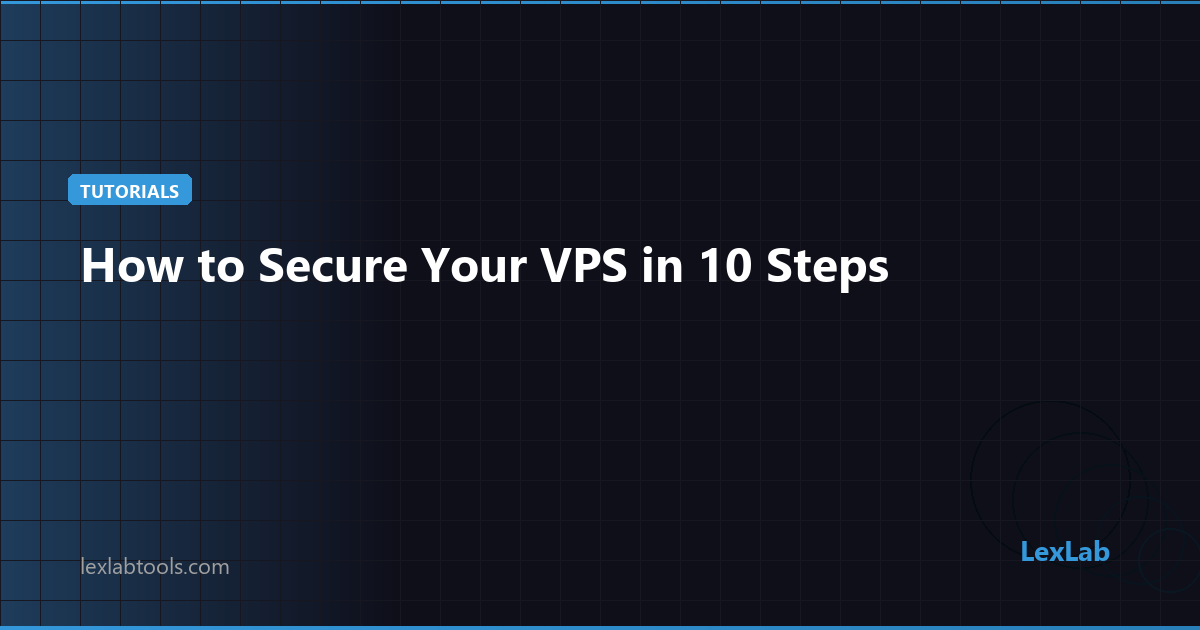 How to Secure Your VPS in 10 Steps